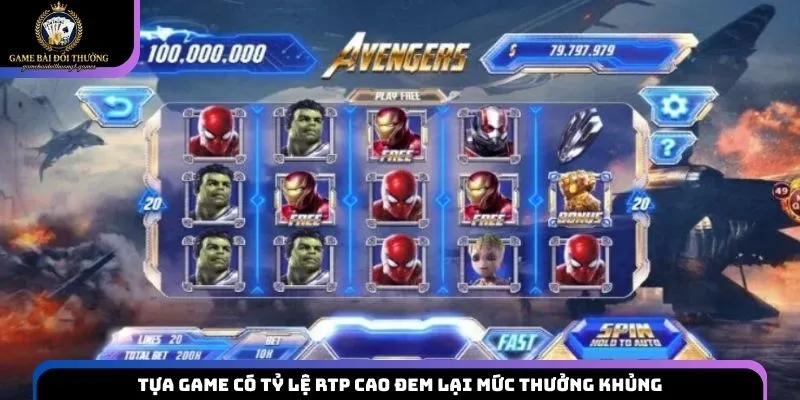 Tựa game có tỷ lệ RTP cao đem lại mức thưởng khủng