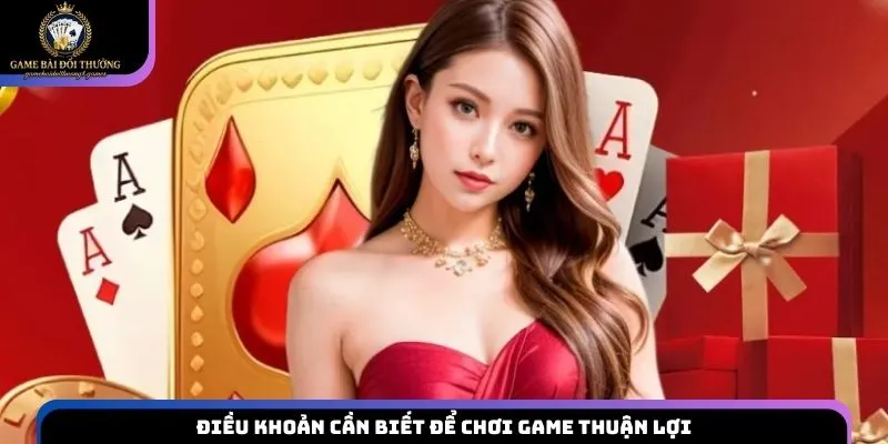 Điều khoản cần biết để chơi game thuận lợi