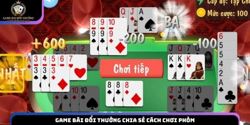 Game bài đổi thưởng chia sẻ cách chơi Phỏm