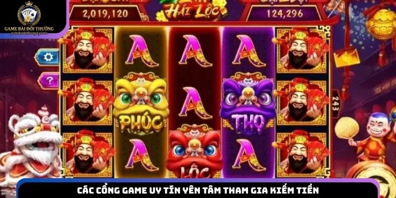 Các cổng game uy tín yên tâm tham gia kiếm tiền