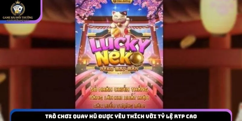 Trò chơi quay hũ được yêu thích với tỷ lệ RTP cao