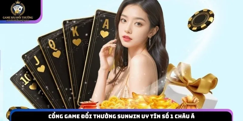 Cổng game đổi thưởng Sunwin uy tín số 1 châu Á